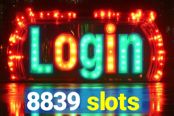 8839 slots